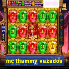 mc thammy vazados